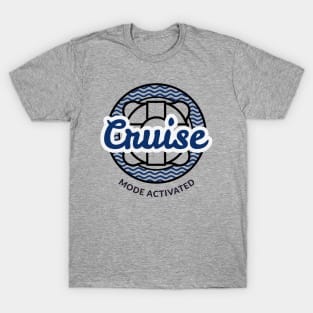 Cruise Mode Activated T-Shirt